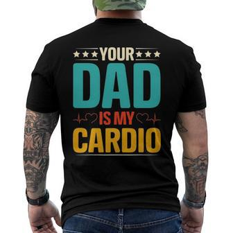 Your Dad Is My Cardio Romantic For Her Men's Back Print T-shirt | Mazezy