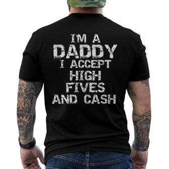 Mens Dad Idea Im A Daddy I Accept High Fives And Cash Men's Back Print T-shirt | Mazezy