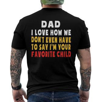 Dad I Love How We Dont Have To Say Im Your Favorite Child Men's Back Print T-shirt | Mazezy