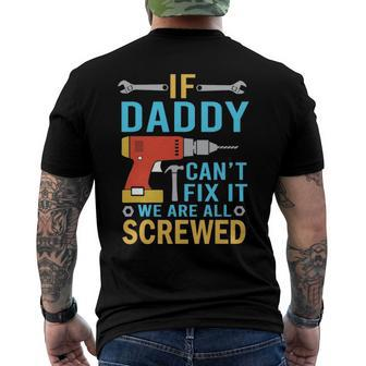 Mens If Daddy Cant Fix It Were All Screwed Fathers Day Men's Back Print T-shirt | Mazezy