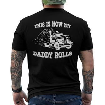 This Is How My Daddy Rolls Truck Trucker Men's Back Print T-shirt | Mazezy