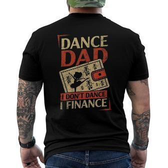 Dance Dad I Dont Dance Finance Men's Crewneck Short Sleeve Back Print T-shirt | Mazezy UK