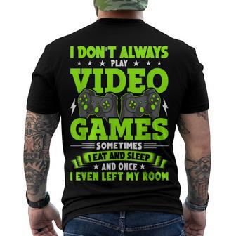 I Dont Always Play Video Games Video Gamer Gaming Men's T-shirt Back Print | Seseable UK