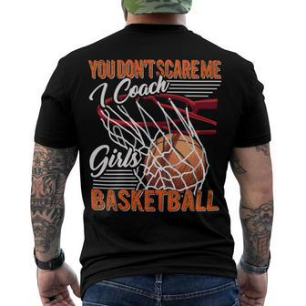 You Dont Scare Me I Coach Girls Sport Coashing For Womenbasketball Lover Basketball Men's T-shirt Back Print - Seseable