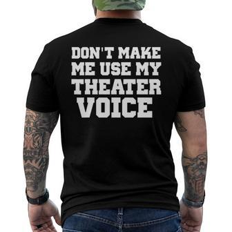 Dont Make Me Use My Theater Voice For Actors Men's Back Print T-shirt | Mazezy