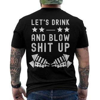 Lets Drink Blow Shit Up 4Th Of July Fireworks Usa Men's T-shirt Back Print - Seseable