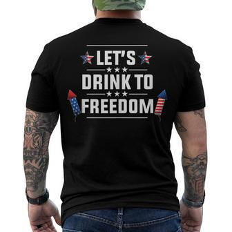 Lets Drink To Freedom Firework Patriotic 4Th Of July Men's T-shirt Back Print - Seseable