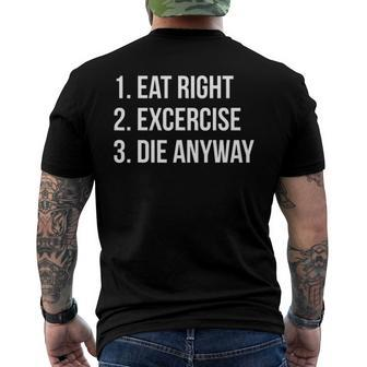 Eat Right Exercise Die Anyway Working Out Men's Back Print T-shirt | Mazezy