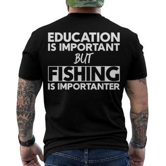 Education Is Important But Fishing Is Importanter Men's T-shirt Back Print - Seseable