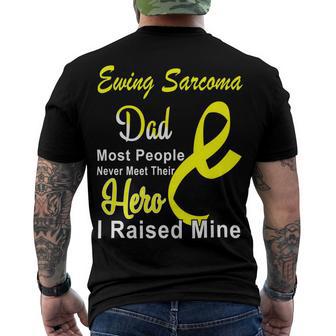 Ewings Sarcoma Dad Most People Never Meet Their Hero I Raised Mine Yellow Ribbon Ewings Sarcoma Ewings Sarcoma Awareness Men's Crewneck Short Sleeve Back Print T-shirt | Favorety DE