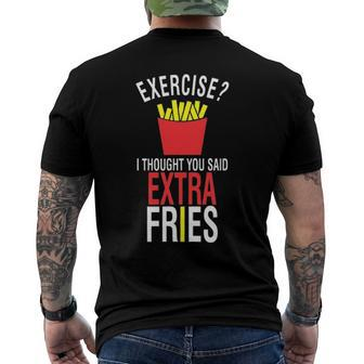 Exercise I Thought You Said Extra Fries Fries Men's Back Print T-shirt | Mazezy