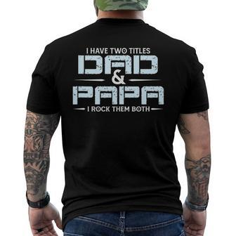 Family I Have Two Titles Dad And Papa I Rock Them Both Men's Back Print T-shirt | Mazezy UK