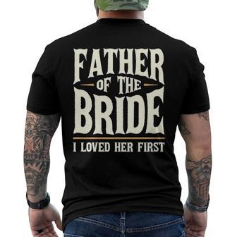 Father Of The Bride I Loved Her First Men's Back Print T-shirt | Mazezy