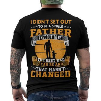 Father Grandpa Mens I Didnt Set Out To Be A Single Father To Be The Best Dad73 Family Dad Men's Crewneck Short Sleeve Back Print T-shirt - Monsterry