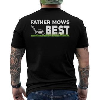 Father Mows Best Fathers Day Lawn Grass Men's Back Print T-shirt | Mazezy