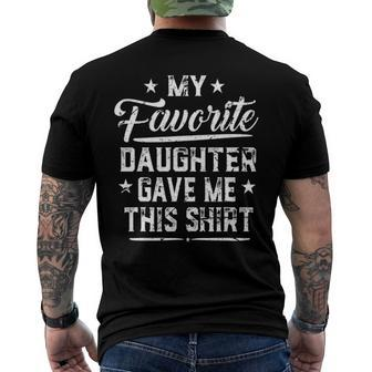 Fathers Day My Favorite Daughter Gave Me This Men's Back Print T-shirt | Mazezy