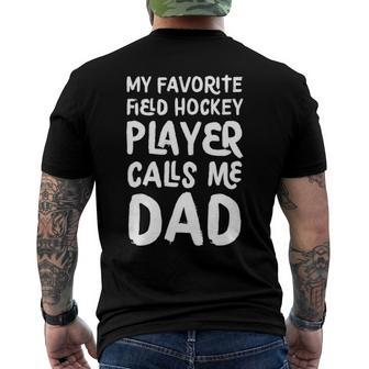 My Favorite Field Hockey Player Calls Me Dad Men's Back Print T-shirt | Mazezy AU