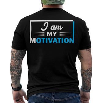 Funny I Am My Motivation Motivational Men's Crewneck Short Sleeve Back Print T-shirt | Favorety UK