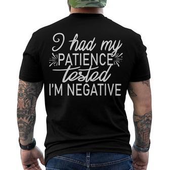 Funny I Had My Patience Tested Im Negative Men's Crewneck Short Sleeve Back Print T-shirt | Favorety