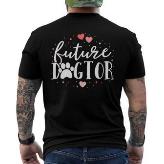 Future Dogtor Dog Doctor Vet Tech Veterinarian Student Men's Back Print T-shirt | Mazezy CA