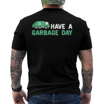 Have A Garbage Day Trash Truck Garbage Truck Men's Back Print T-shirt | Mazezy