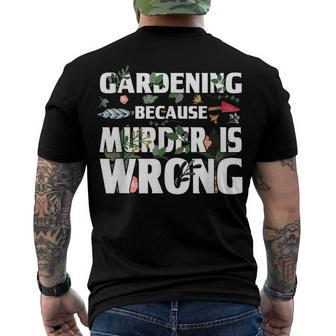 Gardening Because Murder Is Wrong - Gardeners Men's T-shirt Back Print - Seseable