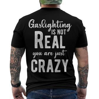 Gaslighting Is Not Real Youre Just Crazy Funny Vintage Men's Crewneck Short Sleeve Back Print T-shirt - Monsterry AU