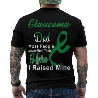 Glaucoma Dad Most People Never Meet Their Hero I Raised Mine Green Ribbon Glaucoma Glaucoma Awareness Men's Crewneck Short Sleeve Back Print T-shirt | Favorety