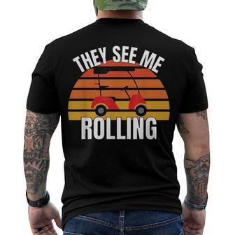 Golf They See Me Rolling Golf Cart Men's T-shirt Back Print - Seseable