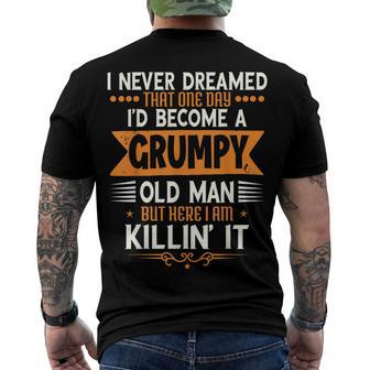 Mens Grandpa Fathers Day I Never Dreamed Id Be A Grumpy Old Man Men's Back Print T-shirt | Mazezy