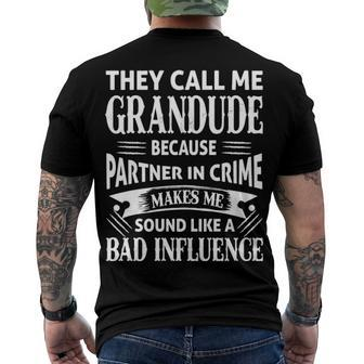 Grandude Grandpa They Call Me Grandude Because Partner In Crime Makes Me Sound Like A Bad Influence Men's T-Shirt Back Print - Seseable