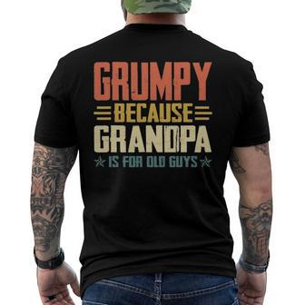 Mens Grumpy Because Grandpa Is For Old Guys For Dad Fathers Day Men's Back Print T-shirt | Mazezy AU