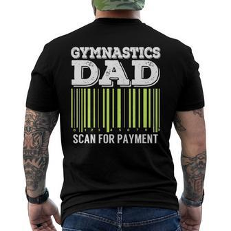Gymnastics Dad Scan For Payment Funny Tumbling Gift Men's Crewneck Short Sleeve Back Print T-shirt | Mazezy