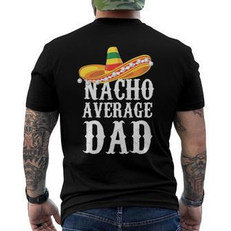 Happy Cinco De Mayo Mens Nacho Average Dad Mexican Father Men's Back Print T-shirt | Mazezy