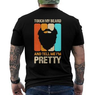 Happy Fathers Day Touch My Beard And Tell Me Im Pretty Top Men's Back Print T-shirt | Mazezy