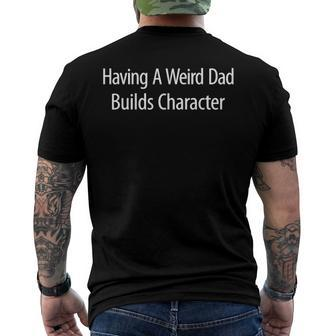 Having A Weird Dad Builds Character Men's Back Print T-shirt | Mazezy
