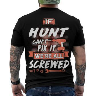 Hunt Name If Hunt Cant Fix It Were All Screwed Men's T-Shirt Back Print - Seseable