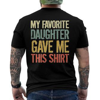 Husband Stepdad Adult My Favorite Daughter Gave Me This Men's Back Print T-shirt | Mazezy
