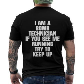 I Am A Bomb Technician If You See Me Running On Back Men's Crewneck Short Sleeve Back Print T-shirt - Monsterry