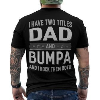 I Have Two Titles Dad And Bumpa And I Rock Them Both Men's Crewneck Short Sleeve Back Print T-shirt - Monsterry AU