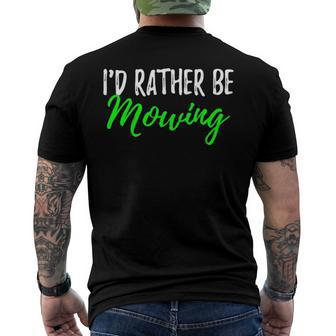 Id Rather Be Mowing when Cut Grass Men's Back Print T-shirt | Mazezy