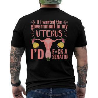If I Wanted The Government In My Uterus  Feminist Men's Crewneck Short Sleeve Back Print T-shirt