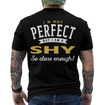 Im Not Perfect But I Am A Shy So Close Enough Men's Crewneck Short Sleeve Back Print T-shirt - Seseable
