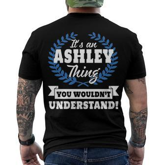 Its An Ashley Thing You Wouldnt Understand T Shirt Ashley Shirt Name Ashley A Men's T-Shirt Back Print - Seseable