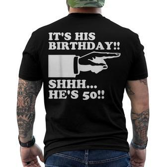 Its His Birthday Shhh Hes 50 Mens 50Th Birthday Men's T-shirt Back Print - Seseable