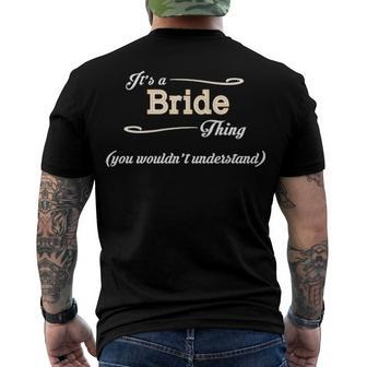 Its A Bride Thing You Wouldnt Understand T Shirt Bride Shirt Name Bride Men's T-Shirt Back Print - Seseable