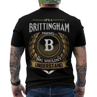 Its A Brittingham Thing You Wouldnt Understand Name Men's T-shirt Back Print - Seseable