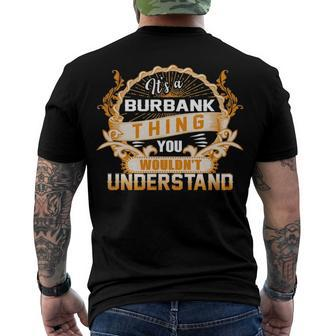 Its A Burbank Thing You Wouldnt Understand T Shirt Burbank Shirt Name Burbank Men's T-Shirt Back Print - Seseable