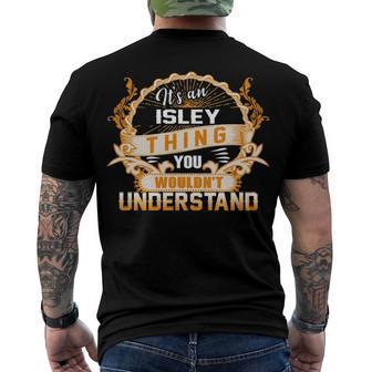 Its An Isley Thing You Wouldnt Understand T Shirt Isley Shirt Name Isley Men's T-Shirt Back Print - Seseable