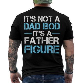 Its Not A Dad Bod Its A Father Figure Fathers Day Men's Crewneck Short Sleeve Back Print T-shirt | Favorety UK